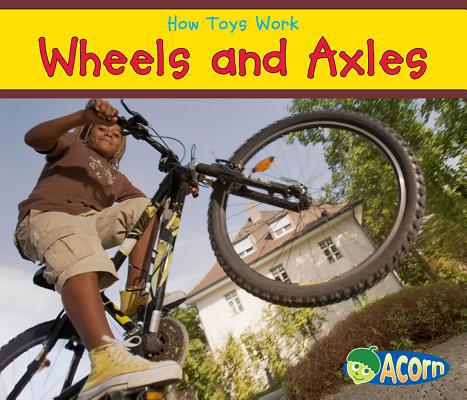 Wheels and Axles 1432965840 Book Cover