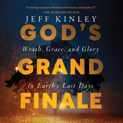 God's Grand Finale: Wrath, Grace, and Glory in ... 1666634778 Book Cover