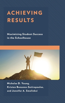 Achieving Results: Maximizing Student Success i... 1475842279 Book Cover