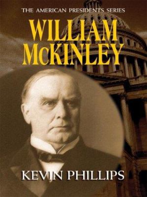 William McKinley: The American Presidents [Large Print] 0786262044 Book Cover