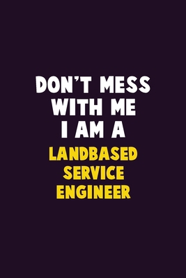 Don't Mess With Me, I Am A Landbased Service En... 1679811746 Book Cover