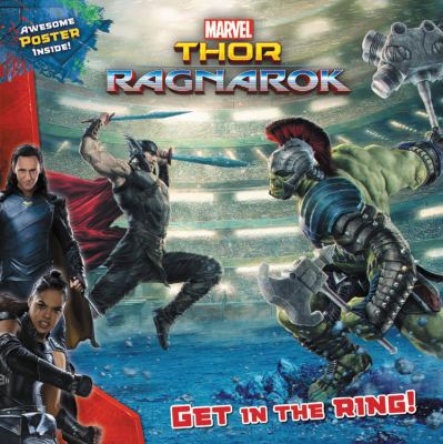 Marvel's Thor: Ragnarok: Get in the Ring! 0316413917 Book Cover