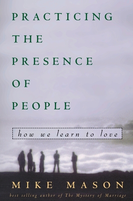 Practicing the Presence of People: How We Learn... 1578562651 Book Cover