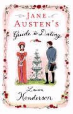 Jane Austen's Guide to Dating 0755314697 Book Cover