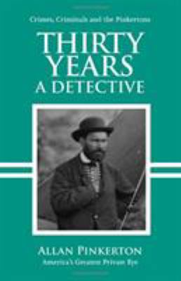 Thirty Years A Detective 1933698039 Book Cover