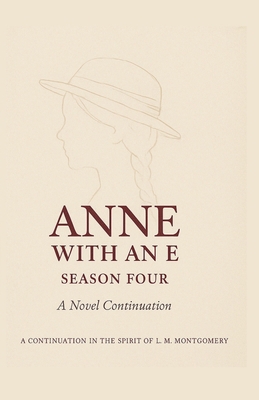Anne with an E: Season Four, A Novel Continuation B0HKPZC3K5 Book Cover