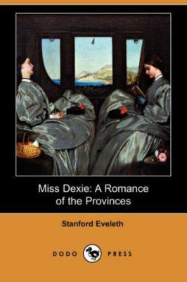 Miss Dexie: A Romance of the Provinces (Dodo Pr... 1406533815 Book Cover
