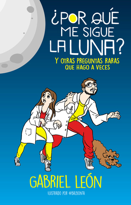 ¿Por Qué Me Sigue La Luna? Y Otras Preguntas Ra... [Spanish] 6073806086 Book Cover