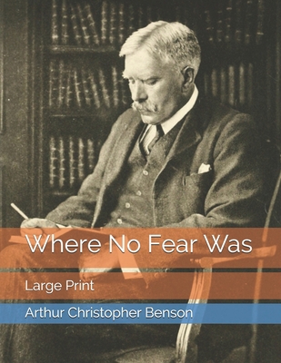 Where No Fear Was: Large Print B08TN4K83T Book Cover