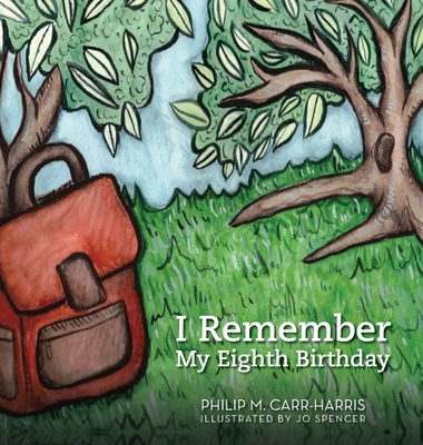 I Remember My Eighth Birthday B0B94W212H Book Cover
