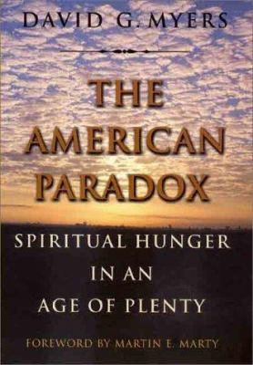 The American Paradox: Spiritual Hunger in an Ag... 0300081111 Book Cover