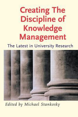 Creating the Discipline of Knowledge Management... 075067878X Book Cover
