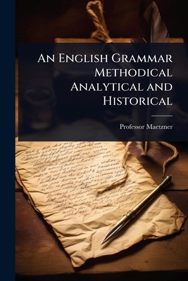 An English Grammar Methodical Analytical and Hi... 1023641070 Book Cover