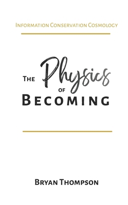 The Physics of Becoming: Information Conservati... B0GG5Q3XQP Book Cover