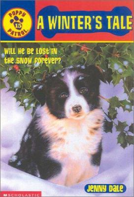 A Winter's Tale (Puppy Patrol, No. 15) 0439319080 Book Cover