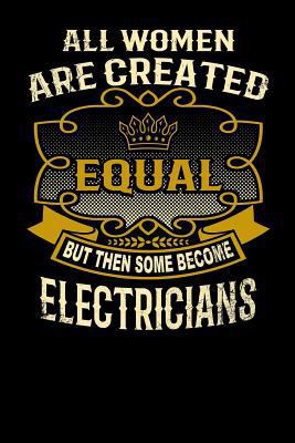 All Women Are Created Equal But Then Some Becom... 1795143673 Book Cover
