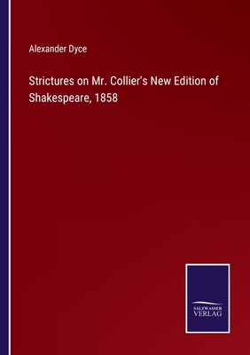 Strictures on Mr. Collier's New Edition of Shak... 3375135009 Book Cover