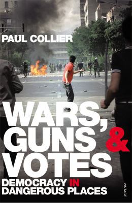 Wars, Guns and Votes: Democracy in Dangerous Pl... 0099523515 Book Cover