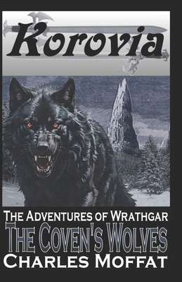 The Coven's Wolves: The Adventures of Wrathgar ... B08XLNTLJH Book Cover