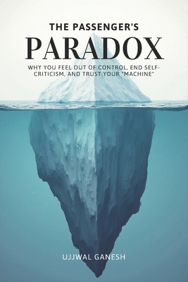 The Passenger's Paradox: Why You Feel Out of Co... B0G1H9QS8T Book Cover