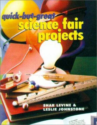 Quick-But-Great Science Fair Projects 0806960035 Book Cover