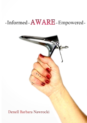 Informed, Aware, Empowered: A Self-Guided Journ... 0960049169 Book Cover