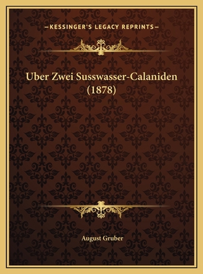 Uber Zwei Susswasser-Calaniden (1878) [German] 1169545912 Book Cover