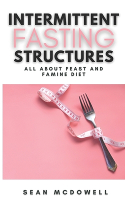 Intermittent Fasting Structures: All About Feas... B08WYG57N5 Book Cover