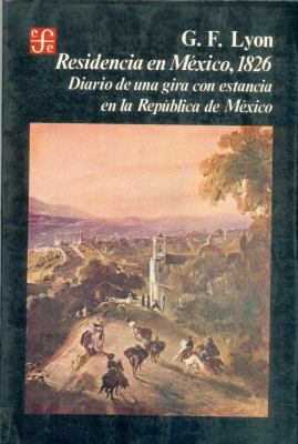 Residencia En Mexico, 1826: Diario de Una Gira ... [Spanish] 9681617487 Book Cover