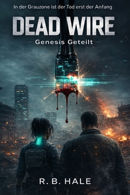 Dead Wire: Genesis Geteilt [German] B0GXP4NFYT Book Cover