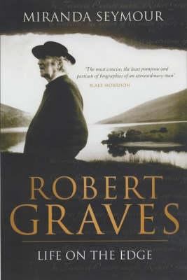 Robert Graves: Life on the Edge 0743232194 Book Cover