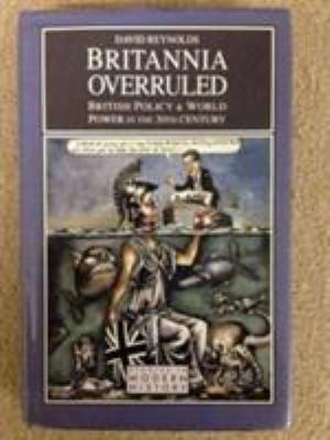 Britannia Overruled: British Policy & World Pow... 058208427X Book Cover