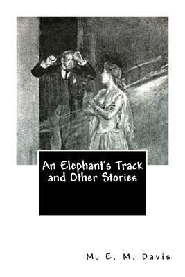 An Elephant's Track and Other Stories 1489517405 Book Cover