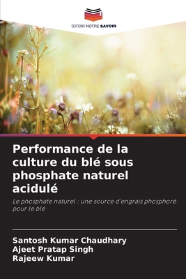 Performance de la culture du blé sous phosphate... [French] 6208326311 Book Cover