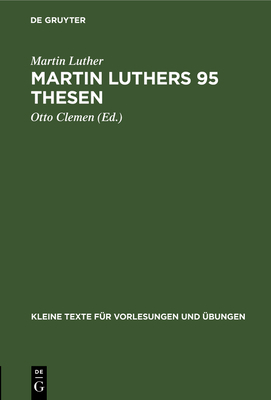 Martin Luthers 95 Thesen: Nebst Dem Sermon Von ... [Latin] 3111252728 Book Cover