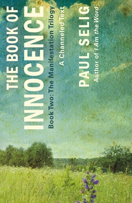 The Book of Innocence: A Channeled Text: (Book ... 1250833795 Book Cover