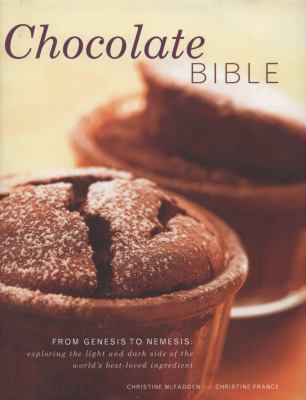 Chocolate Bible: From Genesis to Nemesis: Explo... 0754824411 Book Cover