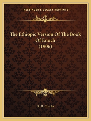 The Ethiopic Version Of The Book Of Enoch (1906) 1164576526 Book Cover