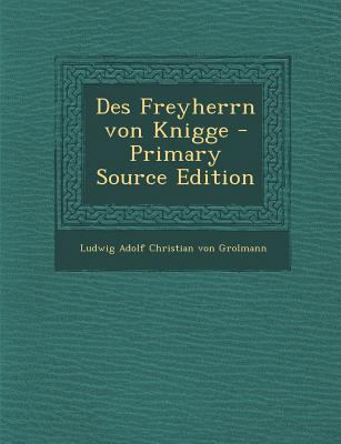 Des Freyherrn Von Knigge - Primary Source Edition [German] 129336813X Book Cover