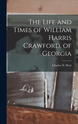 The Life and Times of William Harris Crawford, ... 1016059000 Book Cover