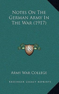 Notes on the German Army in the War (1917) 1168702887 Book Cover