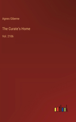 The Curate's Home: Vol. 2106 3385402581 Book Cover