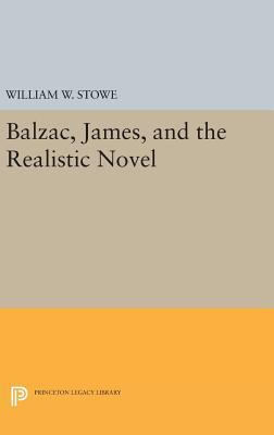Balzac, James, and the Realistic Novel 0691638918 Book Cover