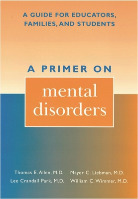 A Primer on Mental Disorders: A Guide for Educa... 0810839202 Book Cover