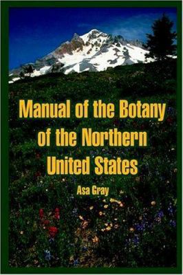 Manual of the Botany of the Northern United States 1410219151 Book Cover