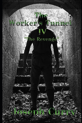 The Worker's Tunnel IV: "The Revenge" B08QC3SMFD Book Cover