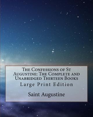 The Confessions of St Augustine: The Complete a... 1977741770 Book Cover