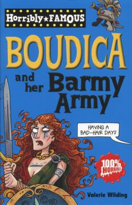 Boudica and Her Barmy Army (Horribly Famous) 1407124129 Book Cover