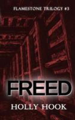 Freed (#3 Flamestone Trilogy) 1530764270 Book Cover