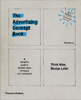Advertising Concept Book 3e: Think Now, Design ... 0500292671 Book Cover